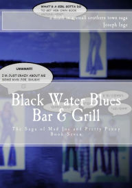 Black Water Blues Bar & Grill: The Saga of Mad Joe and Pretty Penny Joseph Inge Author