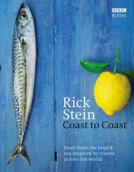 Rick Stein's Coast to Coast Rick Stein Author