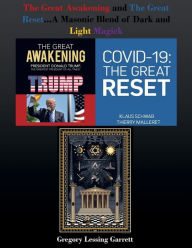 The Great Awakening and The Great Reset...A Masonic Blend of Dark and Light Magick Gregory Lessing Garrett Author