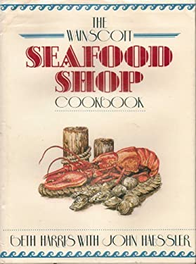 Wainscott Seafood Shop Cookbook by Beth Harris