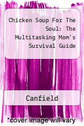 Chicken Soup For The Soul: The Multitasking Mom's Survival Guide