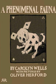 A PHENOMENAL FAUNA Carolyn Wells Author