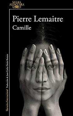 Camille / Camille: the Commandant Camille Verhoeven Trilogy by Pierre Lemaitre