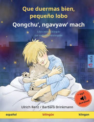 Que duermas bien, pequeño lobo - Qongchu', ngavyaw' mach (español - klingon): Libro infantil bilingüe con audiolibro descargable Ulrich Renz Author