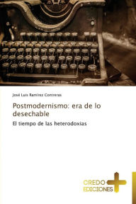 Postmodernismo: era de lo desechable Ramírez Contreras José Luis Author