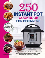 Instant Pot Cookbook for Beginners Dorothy Stella Author
