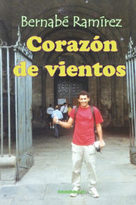 Corazón de vientos Bernabé Ramírez Author