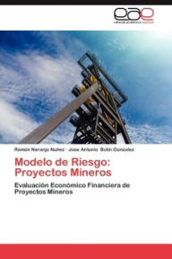 Modelo de Riesgo: Proyectos Mineros Ram N. Naranjo Nu Ez Author