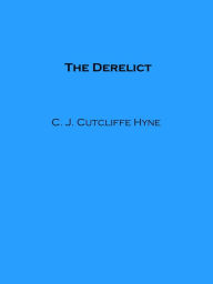 The Derelict C. J. Cutcliffe Hyne Author