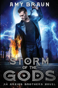 Storm of the Gods: An Areios Brothers Novel Amy Braun Author