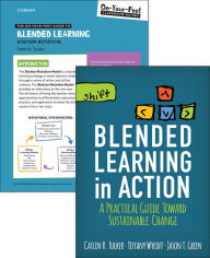 BUNDLE: Tucker: Blended Learning in Action + The On-Your-Feet Guide to Blended Learning: Station Rotation Catlin R. Tucker Author