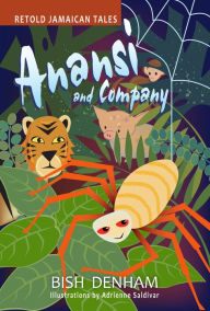 Anansi and Company: Retold Jamaican Tales Bish Denham Author