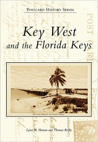 Key West and the Florida Keys, Florida (Postcard History Series) Lynn M. Homan Author