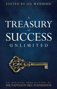 A Treasury of Success Unlimited: An Official Publication of The Napoleon Hill Foundation Napoleon Hill Foundation Author