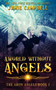 A World Without Angels Jamie Campbell Author