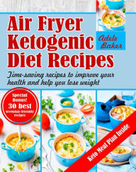 Air Fryer Ketogenic Diet Recipes Adele Baker Author