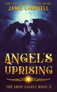 Angel's Uprising Jamie Campbell Author