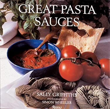 Great Pasta Sauces by Sally Griffiths