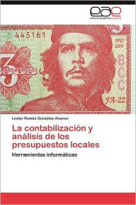 La contabilización y análisis de los presupuestos locales González Alvarez Lester Ramón Author