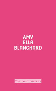 The Four Corners Amy Ella Blanchard Author