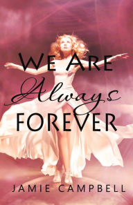 We Are Always Forever Jamie Campbell Author