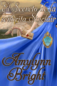 El Secreto de la señorita Sinclair (Libro 4 de la serie Secreta.) Amylynn Bright Author