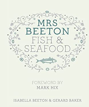 Mrs Beeton's Fish and Seafood : Foreword by Mark Hix by Isabella, Baker, Gerard Beeton
