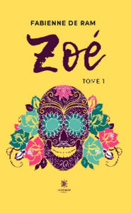 Zoé - Tome 1 Fabienne De Ram Author