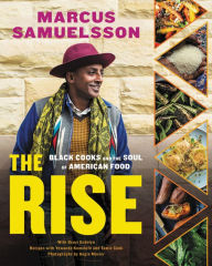 The Rise: Black Cooks and the Soul of American Food: A Cookbook Marcus Samuelsson Author