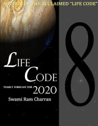 LIFECODE #8 YEARLY FORECAST FOR 2020 LAXMI SWAMI RAM CHARRAN Author