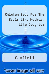 Chicken Soup For The Soul: Like Mother, Like Daughter