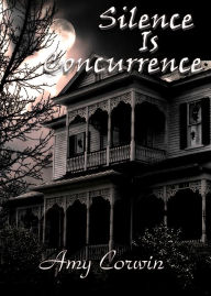 Silence Is Concurrence Amy Corwin Author