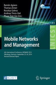 Mobile Networks and Management: 6th International Conference, MONAMI 2014, W�rzburg, Germany, September 22-26, 2014, Revised Selected Papers RamÃ