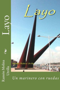 Layo: Un marinero con ruedas Ramón Molina Utrilla Author
