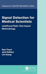 Signal Detection for Medical Scientists: Likelihood Ratio Test-based Methodology Ram Tiwari Author
