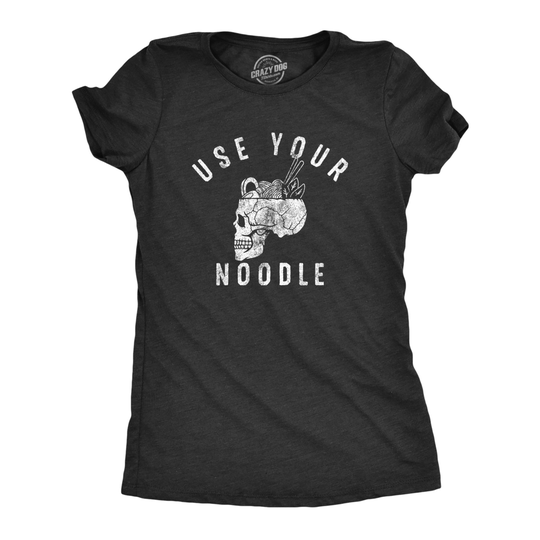 Womens Use Your Noodle T Shirt Funny Ramen Skull Joke Tee For Ladies - XXL