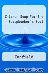 Chicken Soup For The Scrapbooker's Soul