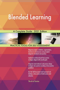Blended Learning A Complete Guide - 2021 Edition Gerardus Blokdyk Author