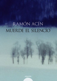 Muerde el silencio Ramón Acín Author