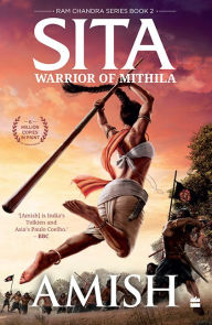 Sita: Warrior Of Mithila (Ram Chandra Series Book 2) Amish Tripathi Author