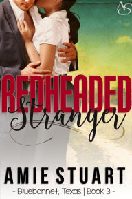 Redheaded Stranger (Bluebonnet, Texas, #3) Amie Stuart Author