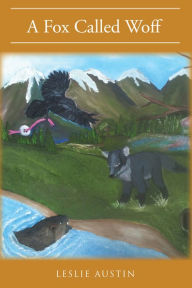 A Fox Called Woff Leslie Austin Author
