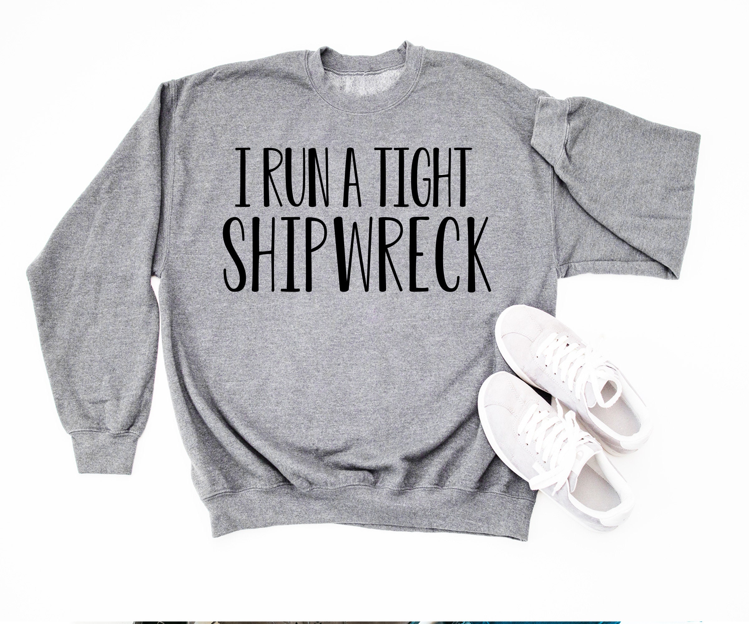 I Run A Tight Shipwreck Mom Life Sweatshirt Gift For Moms Motherhood Sweater
