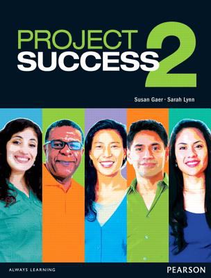 Project Success 2 by Susan, Pearson Education Staff, Lynn, Sarah Gaer