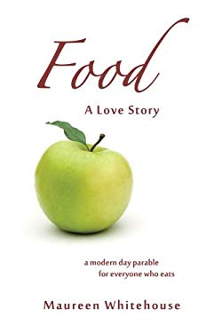 Food : A Love Story by Maureen Whitehouse