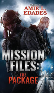Mission Files: The Package Amie L. Edades Author