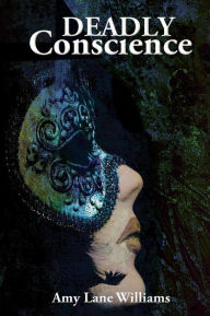 Deadly Conscience Amy Lane Williams Author