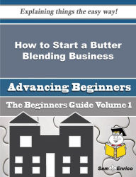 How to Start a Butter Blending Business (Beginners Guide) Thrasher Claris Author