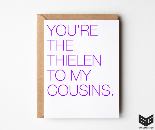 You're The Thielen To My Cousins - Football Greeting Card with Envelope
