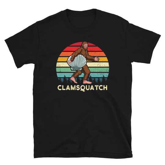 Funny Clam Shirt, Bigfoot Sasquatch Bar Eater, Lover, Love Clams, Shucking, Shucker, Shuck